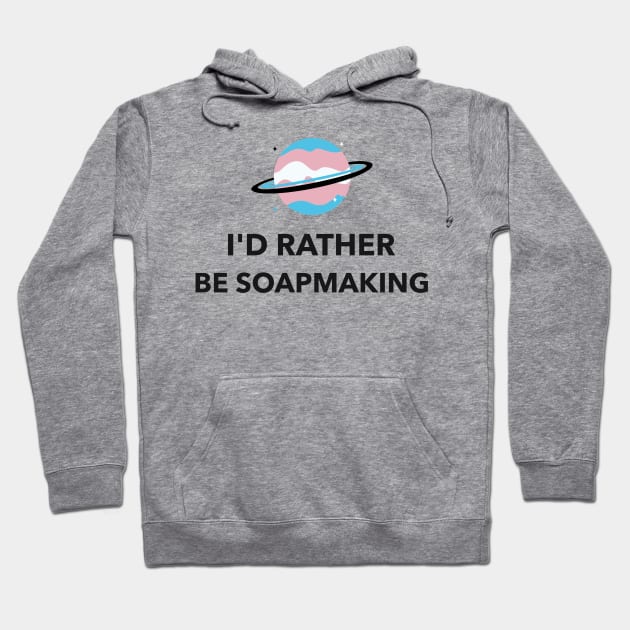 I'd rather be soapmaking - soap Hoodie by Ukrr